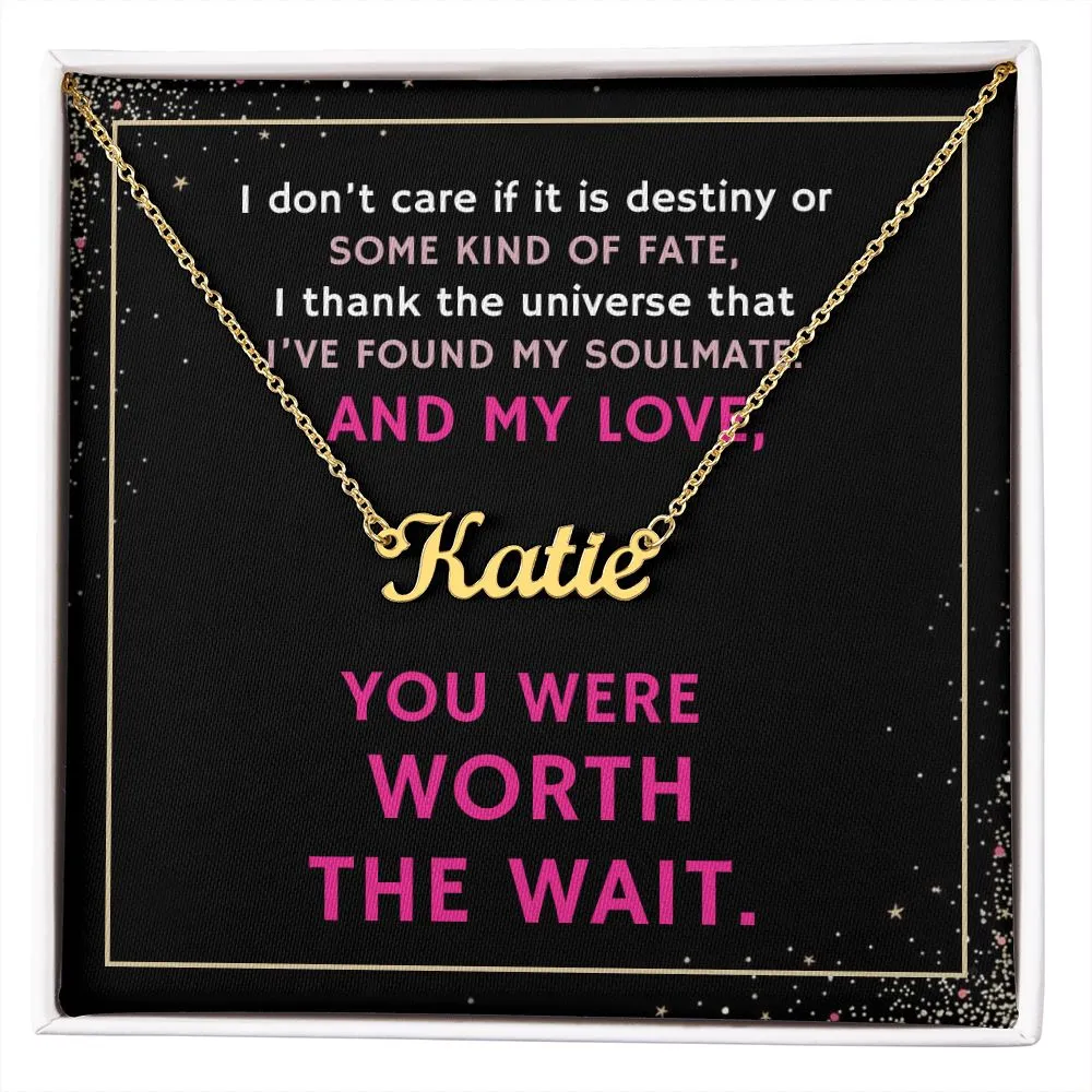 To My Soulmate Gift, You Were Worth the Wait Custom Name Necklace For Girlfriend